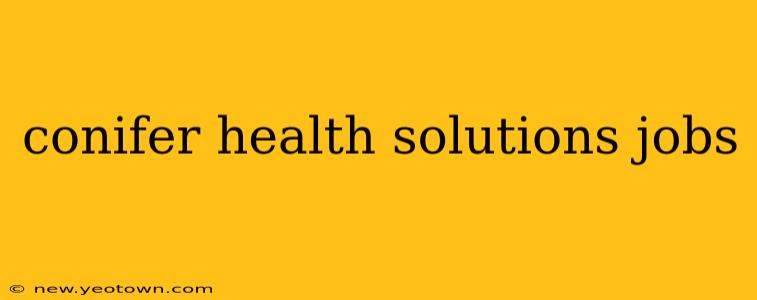 conifer health solutions jobs
