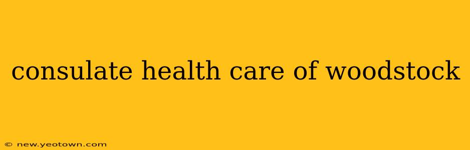 consulate health care of woodstock