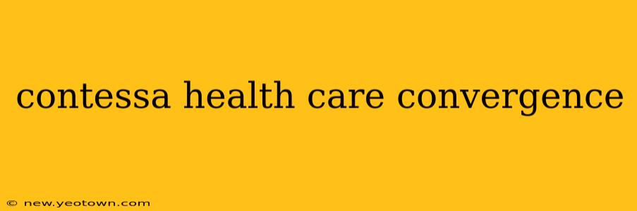 contessa health care convergence