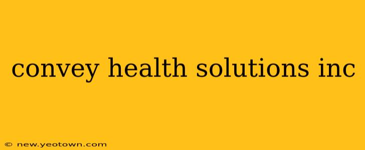 convey health solutions inc