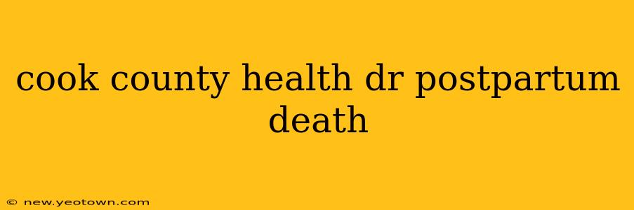 cook county health dr postpartum death