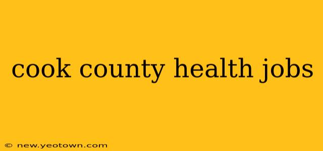 cook county health jobs