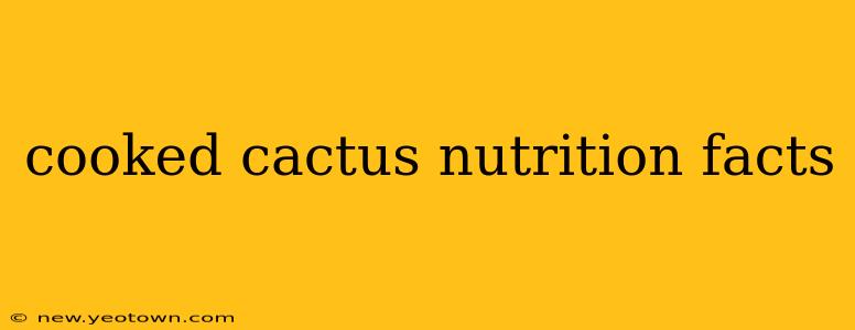cooked cactus nutrition facts