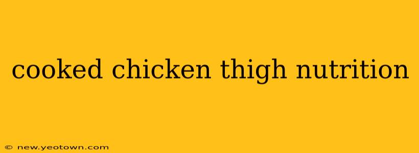 cooked chicken thigh nutrition