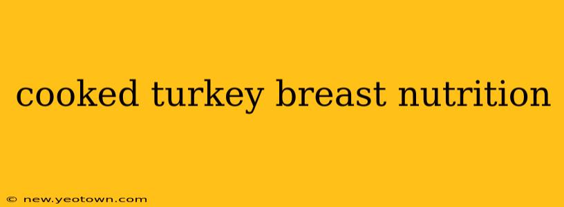 cooked turkey breast nutrition