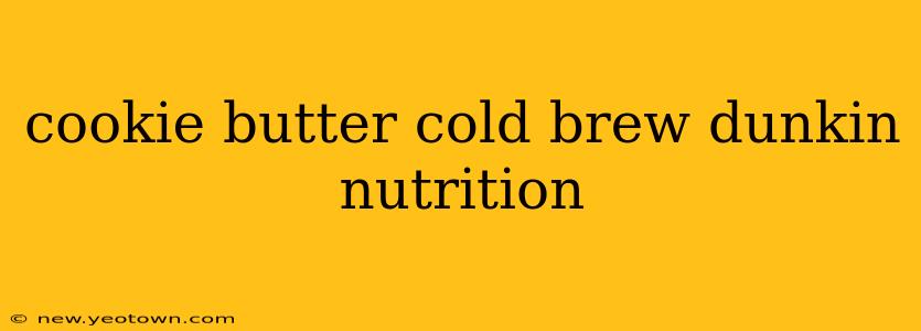 cookie butter cold brew dunkin nutrition