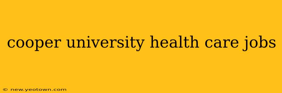 cooper university health care jobs