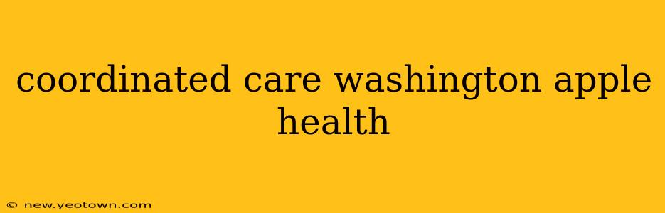coordinated care washington apple health