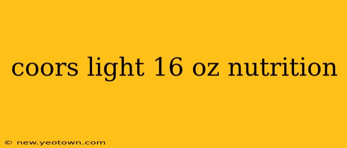 coors light 16 oz nutrition