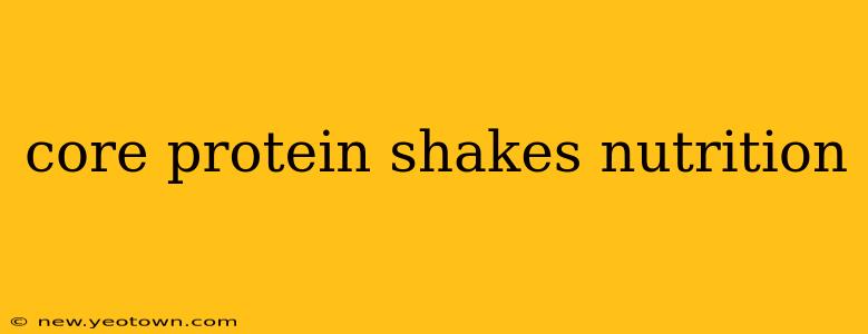 core protein shakes nutrition