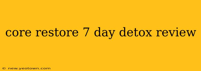 core restore 7 day detox review