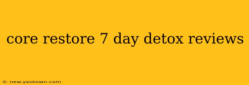 core restore 7 day detox reviews