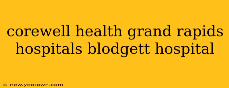 corewell health grand rapids hospitals blodgett hospital