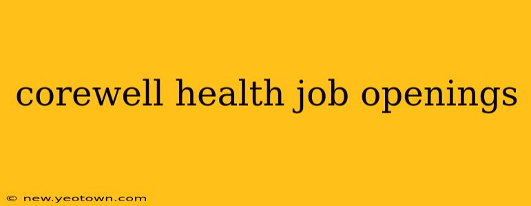 corewell health job openings