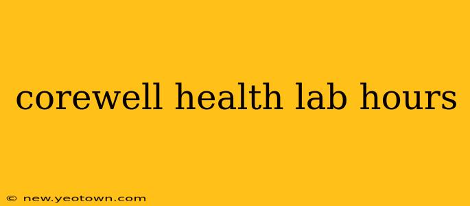 corewell health lab hours