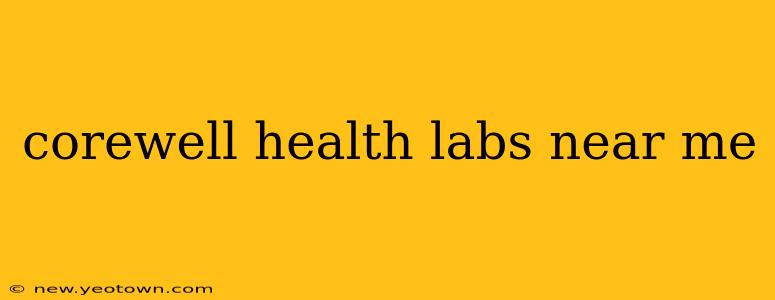 corewell health labs near me