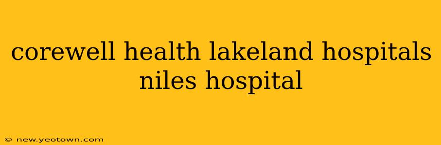 corewell health lakeland hospitals niles hospital
