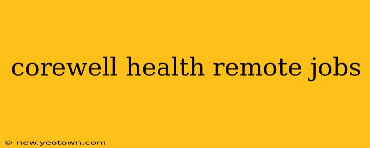 corewell health remote jobs