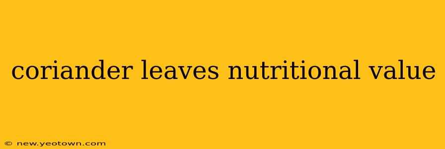 coriander leaves nutritional value