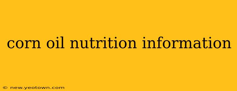 corn oil nutrition information