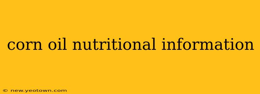 corn oil nutritional information
