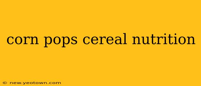 corn pops cereal nutrition