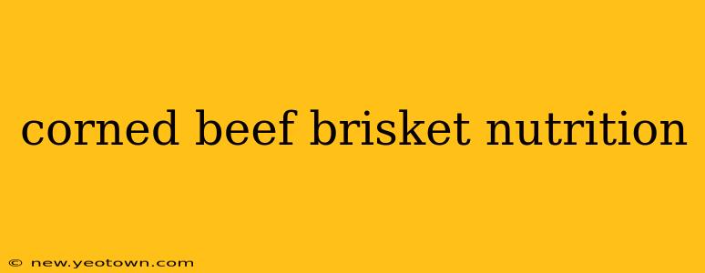 corned beef brisket nutrition