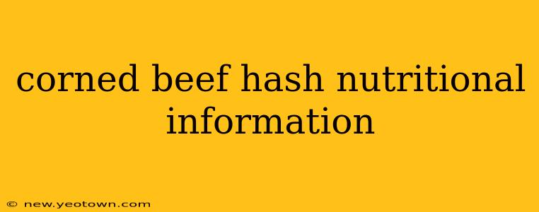 corned beef hash nutritional information