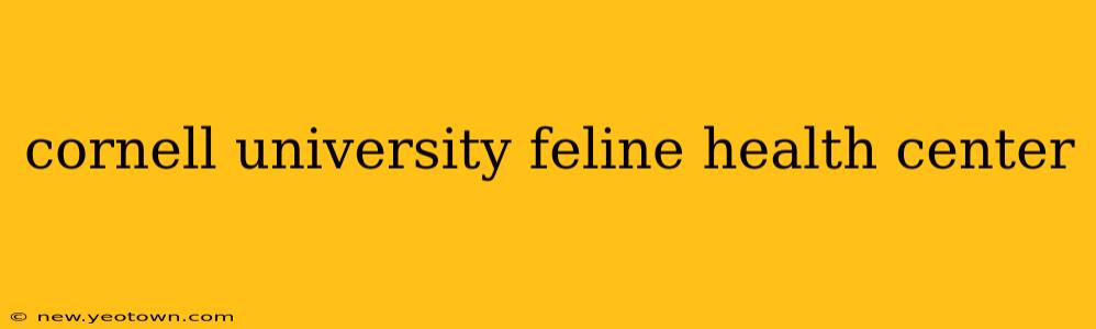 cornell university feline health center