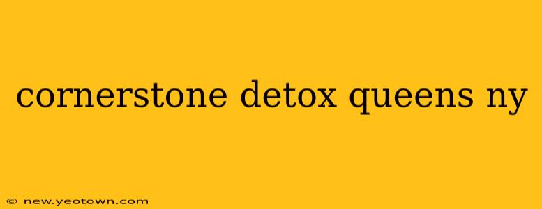 cornerstone detox queens ny