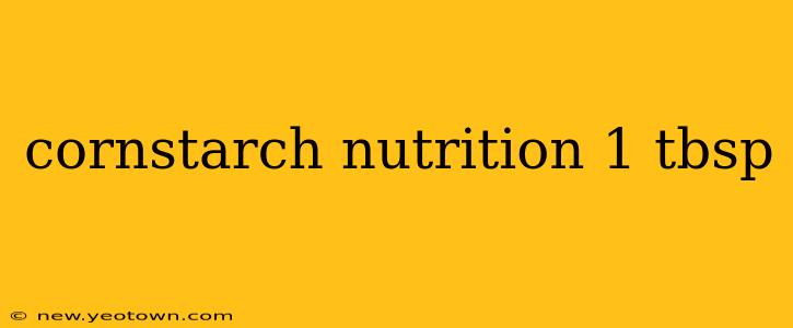 cornstarch nutrition 1 tbsp