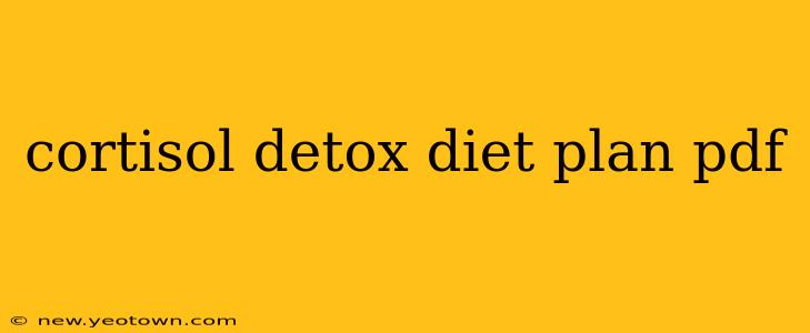 cortisol detox diet plan pdf