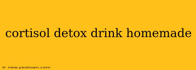 cortisol detox drink homemade