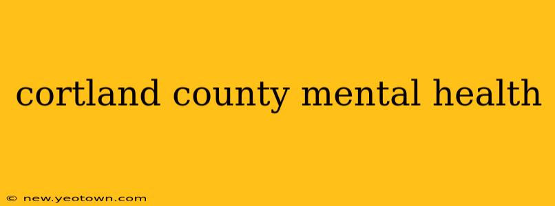cortland county mental health