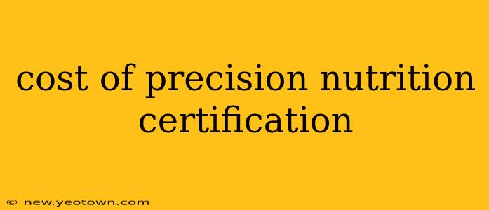 cost of precision nutrition certification