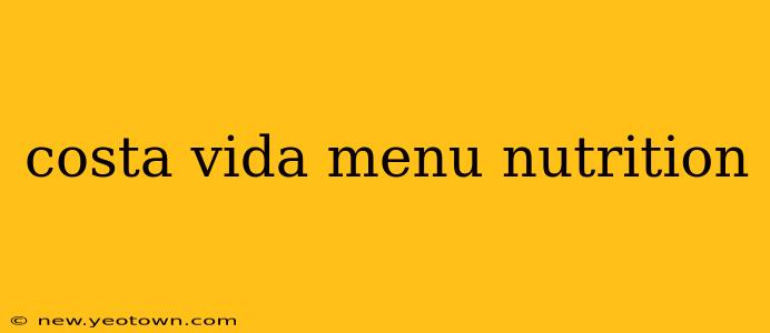 costa vida menu nutrition