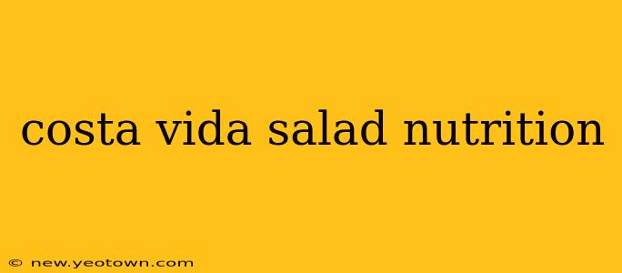 costa vida salad nutrition