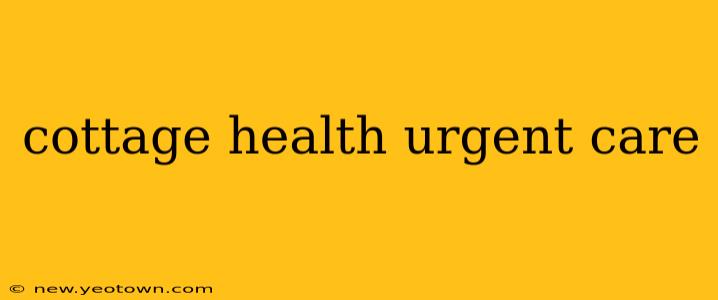 cottage health urgent care
