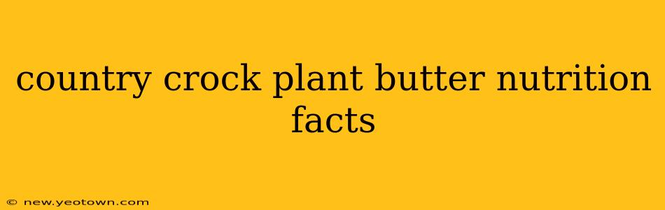 country crock plant butter nutrition facts