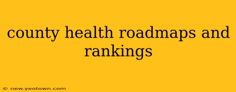 county health roadmaps and rankings