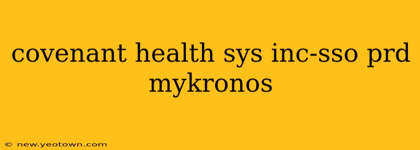 covenant health sys inc-sso prd mykronos