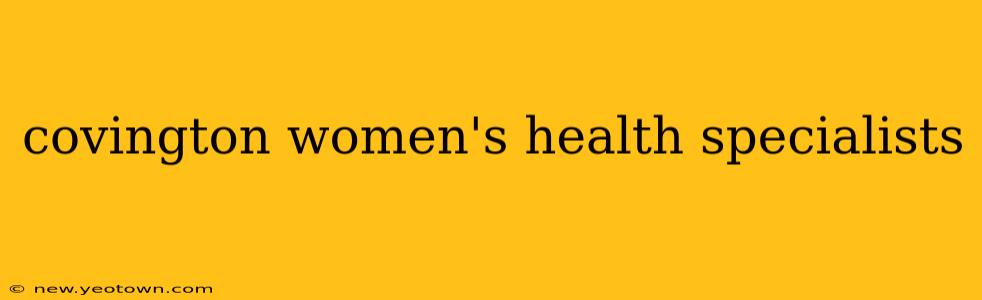 covington women's health specialists