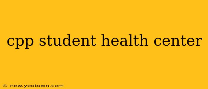 cpp student health center