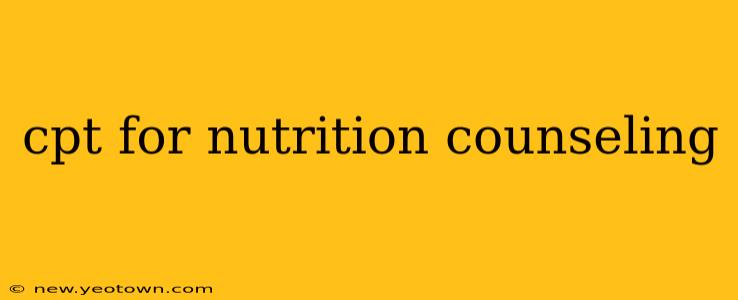cpt for nutrition counseling