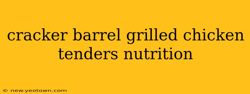 cracker barrel grilled chicken tenders nutrition