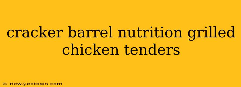 cracker barrel nutrition grilled chicken tenders