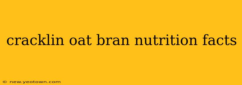 cracklin oat bran nutrition facts