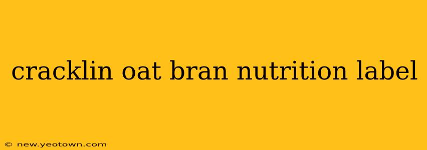 cracklin oat bran nutrition label