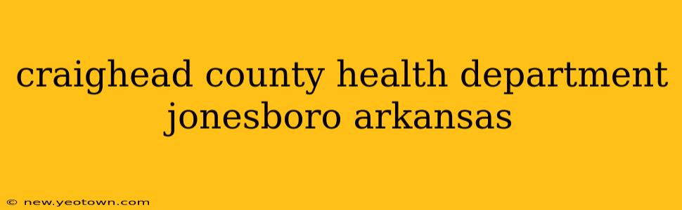 craighead county health department jonesboro arkansas
