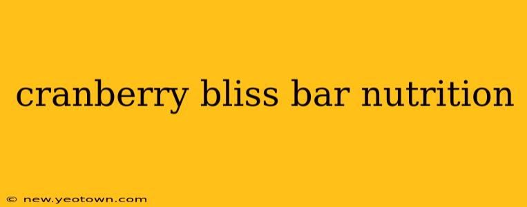 cranberry bliss bar nutrition